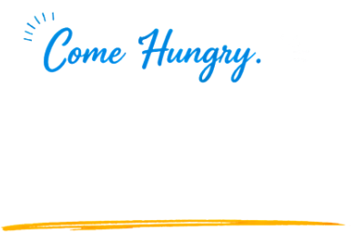 Blue and yellow text on white background: 'Come Hungry. Every bite leaves a memory.'